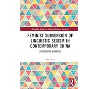 Feminist Subversion of Linguistic Sexism in Contemporary China: Discursive Warfare