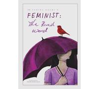 Feminist: The Bad Word
