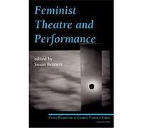 Feminist Theatre and Performance, Critical Perspectives on Canadian Theatre in English Susan Bennett (Auteur)