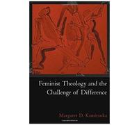 Feminist Theology And The Challenge Of Difference