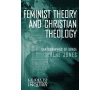 Feminist Theory and Christian Theology (Guides to Theological Inquiry) [Paperback] [2000] (Author) Serene Jones