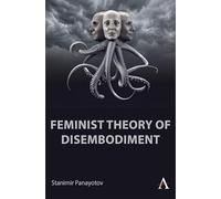 Feminist Theory of Disembodiment