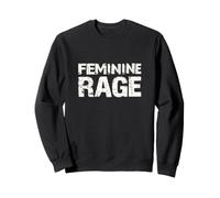 Feminist Womens Rights Feminine Rage Sweatshirt