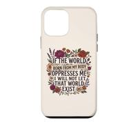 Feminist Womens Rights The World Born from My Body Oppresses Coque pour iPhone 12 Mini