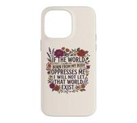 Feminist Womens Rights The World Born from My Body Oppresses Coque pour iPhone 14 Pro Max