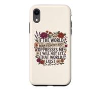 Feminist Womens Rights The World Born from My Body Oppresses Coque pour iPhone XR