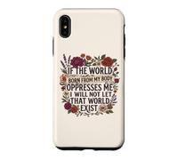 Feminist Womens Rights The World Born from My Body Oppresses Coque pour iPhone XS Max