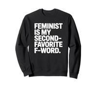 Féministe est Mon deuxième Mot F préféré Sweatshirt