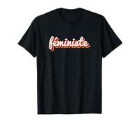 Féministe - Idée Anniv Féminisme Émancipation Droits Femme T-Shirt
