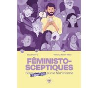 Féministo-sceptiques: 50 questions réponses sur le féminisme