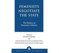 Feminists Negotiate the State by Cynthia R. Daniels