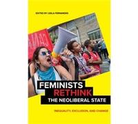Feminists Rethink the Neoliberal State Feminists Rethink the Neoliberal State (Auteur)