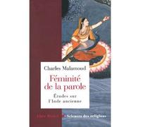 Féminité de la parole Etudes sur l'Inde ancienne - Charles Malamoud - Albin Michel - broché - Essai