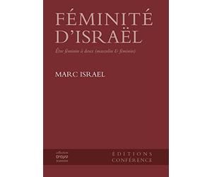 Féminité d'Israël: Etre féminin à deux (masculin & féminin)