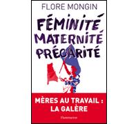 Féminité, maternité, précarité Flore Mongin (Auteur)