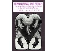 Feminizing The Fetish: Psychoanalysis And Narrative Obsession In Turn-Of-The Century France