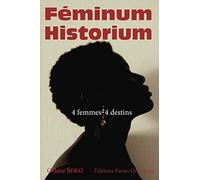Feminum Historium: 4 femmes, 4 destins