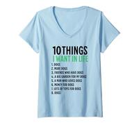 Femme 10 choses que je veux dans ma vie : chiens, plus de chiens, femme T-Shirt avec Col en V