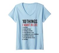Femme 10 choses que je veux dans ma vie Le football, plus de football T-Shirt avec Col en V