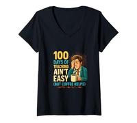 Femme 100 Jours d'enseignement ne sont Pas faciles (mais Le café Aide) T-Shirt avec Col en V