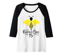 Femme 15e Anniversaire The Queen Bee is 15 Years Old Bumblebee Manche Raglan