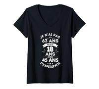 Femme 18 Ans avec 45 Ans d’expérience Humour Anniversaire 63 Ans T-Shirt avec Col en V