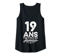 Femme 19 Ans et Plus Belle Que jamais 19e Anniversaire célébration Débardeur