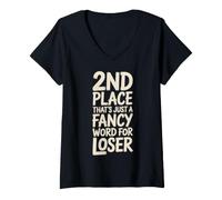 Femme 2nd Place??? That's Just a Fancy Word for Loser! T-Shirt avec Col en V
