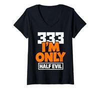 Femme 333 I'm Only Half Evil Funny Devil Humour T-Shirt avec Col en V