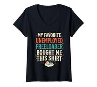 Femme 4 Le Freeloader au chômage préféré de Mon père m'a acheté ça T-Shirt avec Col en V