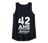 Femme 42 Ans et Plus Belle Que jamais 42e Anniversaire célébration Débardeur