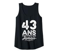 Femme 43 Ans et Plus Belle Que jamais 43e Anniversaire célébration Débardeur