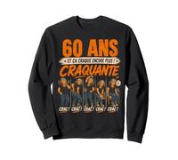Femme 60 Ans et ça craque Encore Plus Cadeau d'anniversaire craquant Sweatshirt