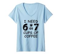 Femme 67 Meme Teacher 6 7 Coffee Cups Need Six Seven Coffee Mom 67 T-Shirt avec Col en V