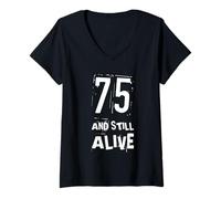 Femme 75 and Still Alive 75th Funny Birthday Party - 75 Years Old T-Shirt avec Col en V