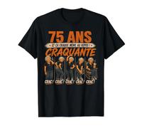 Femme 75 Ans Ça Craque Meme au Repos Cadeau d'anniversaire 75 Ans T-Shirt Graphique avec Valeur, Homme, Noir, M