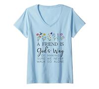 Femme A Friend is Gods Way of Making Sure We Never Walk God Alone T-Shirt avec Col en V