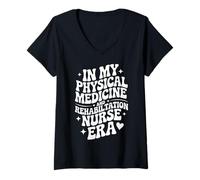 Femme À l'époque de Mon infirmière PM&R, Soins Infirmiers Amusants en réadaptation, médecine Physique T-Shirt avec Col en V