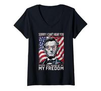 Femme Abraham Lincoln est désolé de ne Pas t'entendre Parler de ma liberté T-Shirt avec Col en V