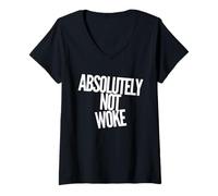 Femme Absolutely Not Woke - Anti-Woke - Discours Libre - Politique T-Shirt avec Col en V