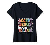 Femme Accept Jesus Before It's Too Late Foi Salut - T-Shirt avec Col en V