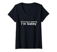 Femme Accessoire Amusant « of Course I'm Amazing I am Gabby » T-Shirt avec Col en V