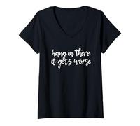 Femme accrocher là, ça ne Fait qu'empirer T-Shirt avec Col en V