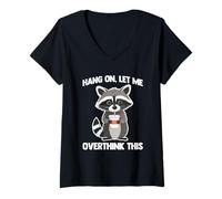 Femme Accrochez-Vous, Laissez-Moi trop Penser à ce Raton Laveur Sarcastique T-Shirt avec Col en V