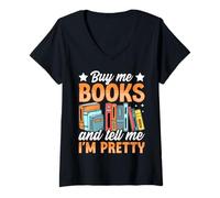 Femme Achetez-moi des livres et dites-moi que je suis jolie T-Shirt avec Col en V