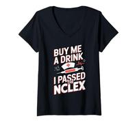 Femme Achetez-Moi Un Verre J'Ai réussi Le NCLEX Funny NCLEX Passing T-Shirt avec Col en V