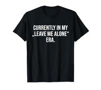 Femme Actuellement à l'ère de « Laissez-Moi Tranquille » T-Shirt