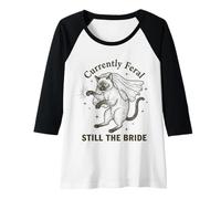 Femme Actuellement Feral Still The Bride Bachelorette Cat Manche Raglan