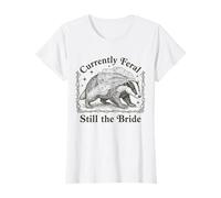 Femme Actuellement Feral Still The Bride Badger Wedding T-Shirt