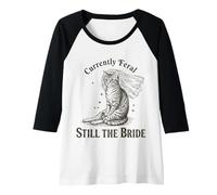Femme Actuellement Feral Still The Bride Funny Cat Wedding Manche Raglan